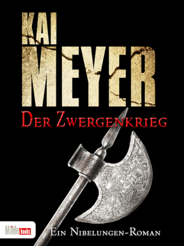 Der Zwergenkrieg Ein Nibelungen-Roman