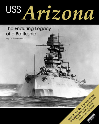 USS Arizona : The Enduring Legacy of a Battleship.