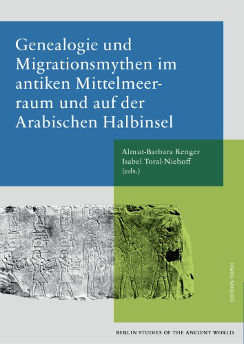 Genealogie und Migrationsmythen im antiken Mittelmeerraum und auf der arabischen Halbinsel