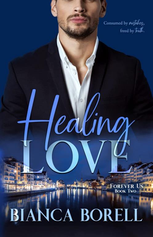 Healing Love: A Billionaire Romance (Forever Us Book 2)