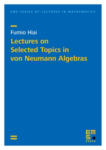 Lectures on Selected Topics in von Neumann Algebras