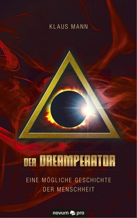 Der Dreamperator Eine mögliche Geschichte der Menschheit