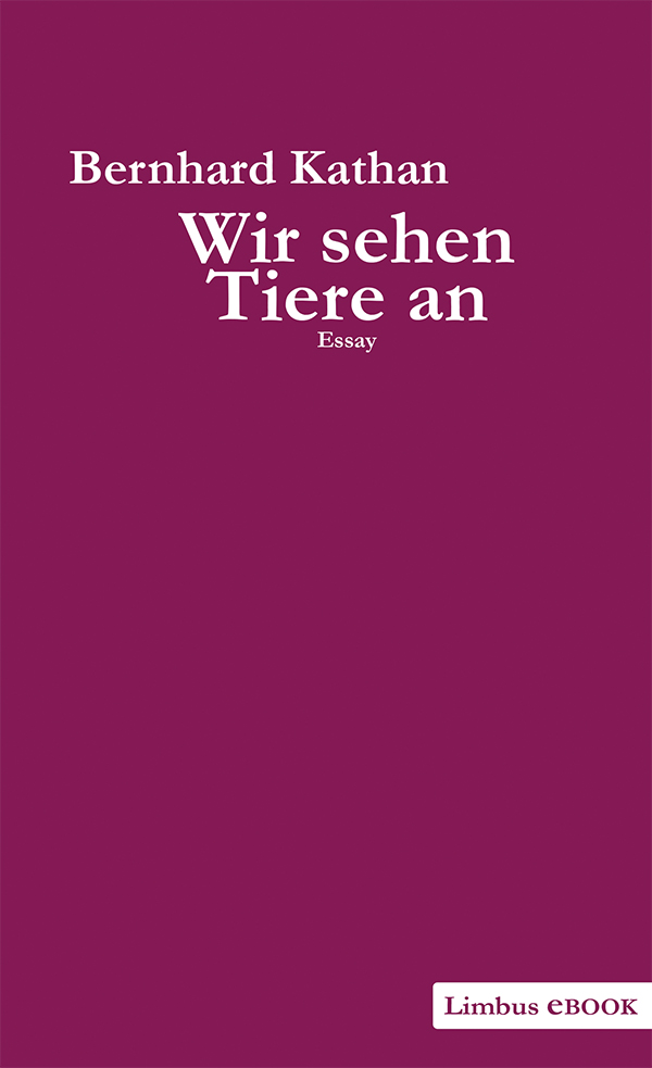 Wir sehen Tiere an Grundkurs für Tierschützer und solche, die es werden wollen. Essay