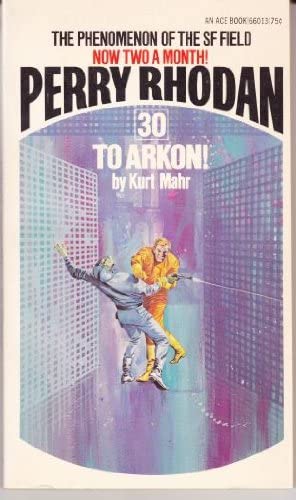 To Arkon! (Perry Rhodan #30)