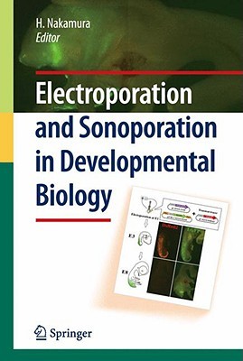 Electroporation And Sonoporation In Developmental Biology