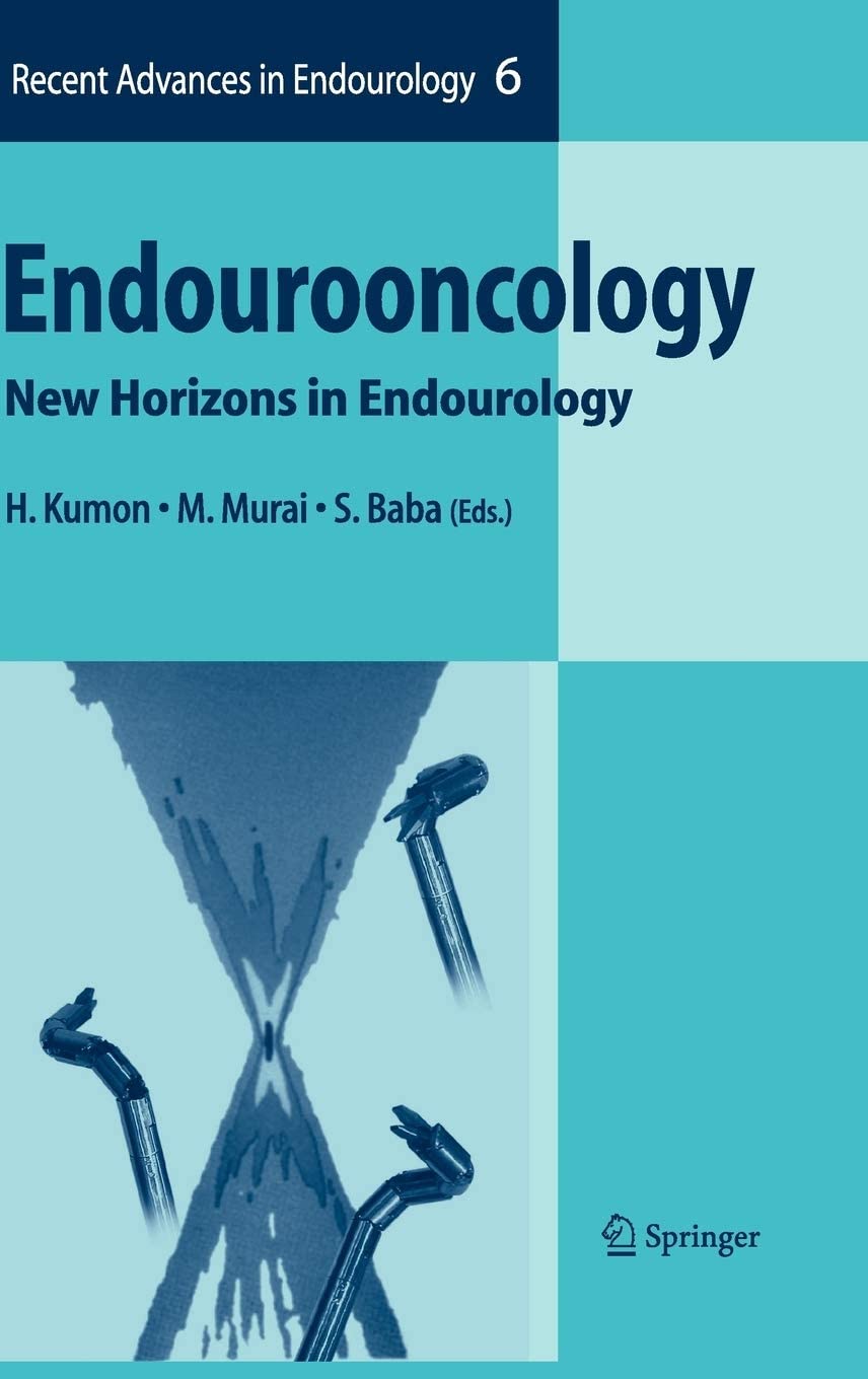 Endourooncology: New Horizons in Endourology (Recent Advances in Endourology, 6)