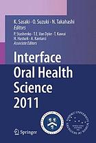 Interface Oral Health Science 2011