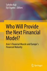 Who will provide the next financial model? : Asia's financial muscle and Europe's financial maturity