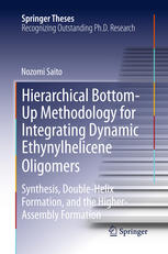 Hierarchical Bottom-Up Methodology for Integrating Dynamic Ethynylhelicene Oligomers Synthesis, Double Helix Formation, and the Higher Assembly Formation