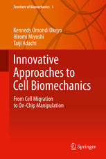 Innovative Approaches to Cell Biomechanics : From Cell Migration to On-Chip Manipulation