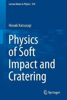 Physics of Soft Impact and Cratering