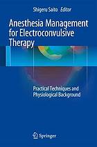 Anesthesia Management for Electroconvulsive Therapy