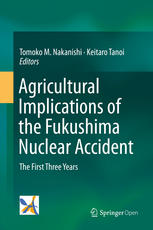 Agricultural Implications of the Fukushima Nuclear Accident : the First Three Years