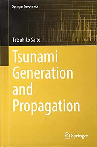 Tsunami Generation and Propagation (Springer Geophysics)