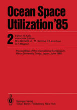 Ocean Space Utilization '85 : Proceedings of the International Symposium Nihon University, Tokyo, Japan, June 1985 Volume 2
