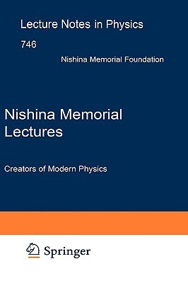 Nishina Memorial Lectures