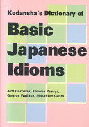 Kodansha's Dictionary Of Basic Japanese Idioms