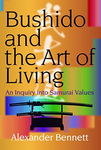 Bushido and the Art of Living： An Inquiry into Samurai Values