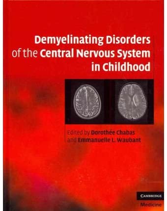 [Demyelinating Disorders of the Central Nervous System in Childhood (Cambridge Medicine (Hardcover))] [Author: x] [March, 2011]