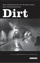 Dirt : new geographies of cleanliness and contamination