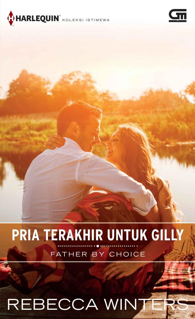 Father by Choice - Pria Terakhir Untuk Gilly