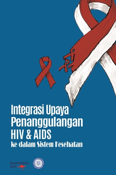 Integrasi Upaya Penanggulangan HIV dan AIDS Ke Dalam Sistem Kesehatan