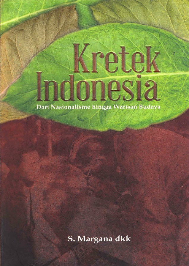 Kretek Indonesia : dari nasionalisme hingga warisan budaya