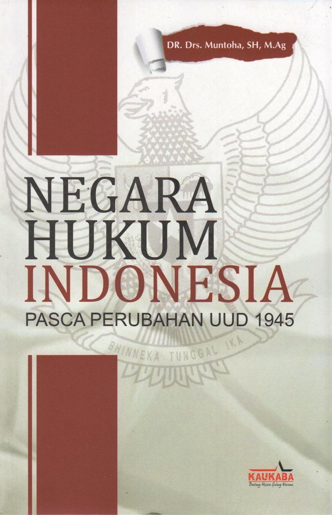 Negara hukum Indonesia : pasca perubahan UUD 1945