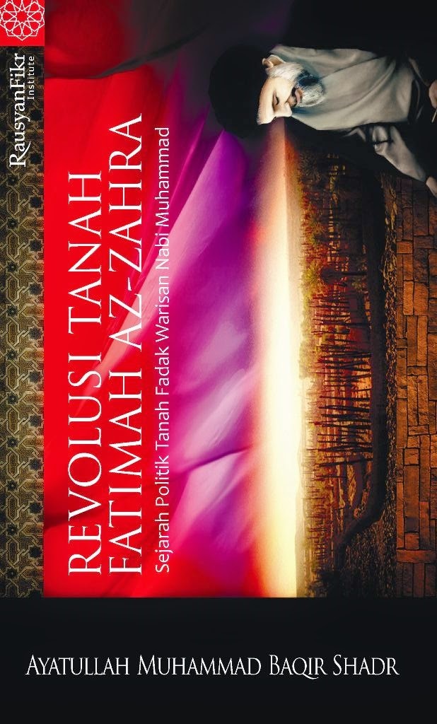 Revolusi Tanah Fatimah Az-Zahra: Sejarah Politik Tanah Fadak Warisan Nabi Muhammad SAW.