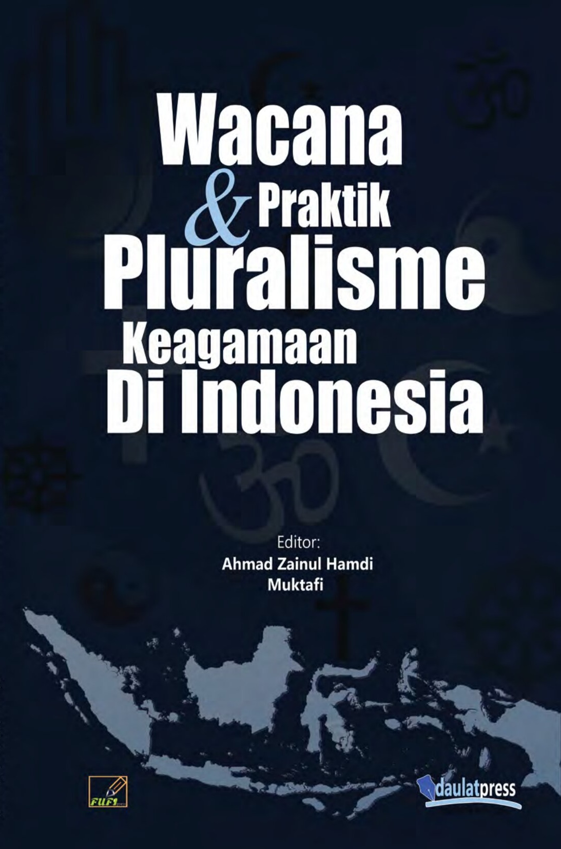 Wacana dan praktik pluralisme keagamaan di Indonesia