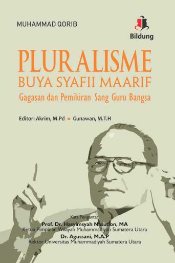 Pluralisme Buya Syafii Maarif: Gagasan dan Pemikiran Sang Guru Bangsa
