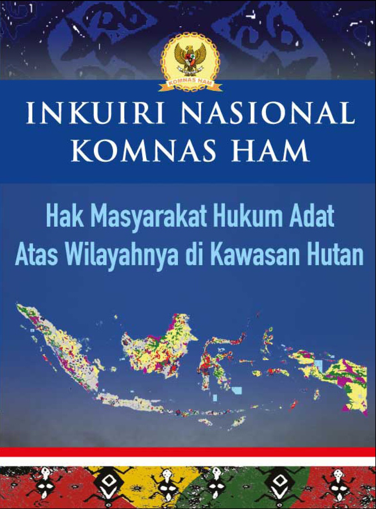 Inkuiri nasional Komnas HAM : hak masyarakat hukum adat atas wilayahnya di kawasan hutan