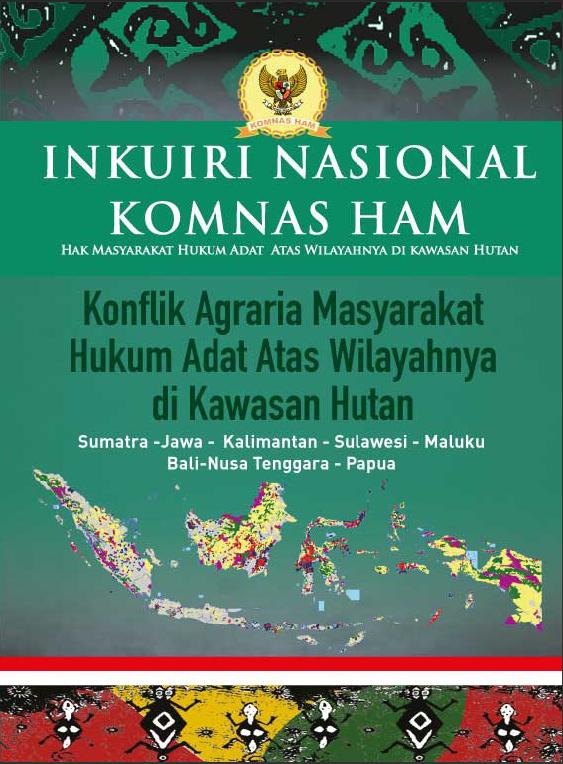 Inkuiri nasional Komnas HAM : hak masyarakat hukum adat atas wilayahnya di kawasan hutan