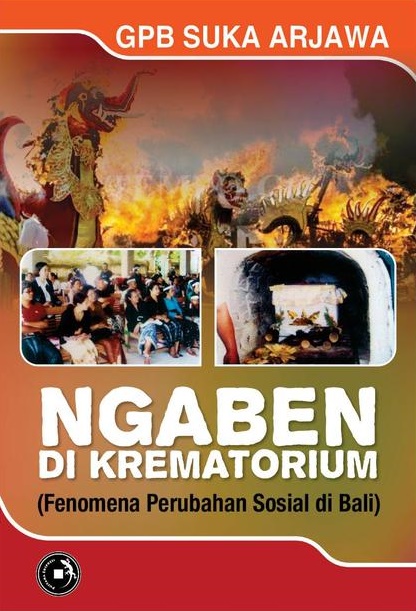 Ngaben di krematorium : fenomena perubahan sosial di Bali