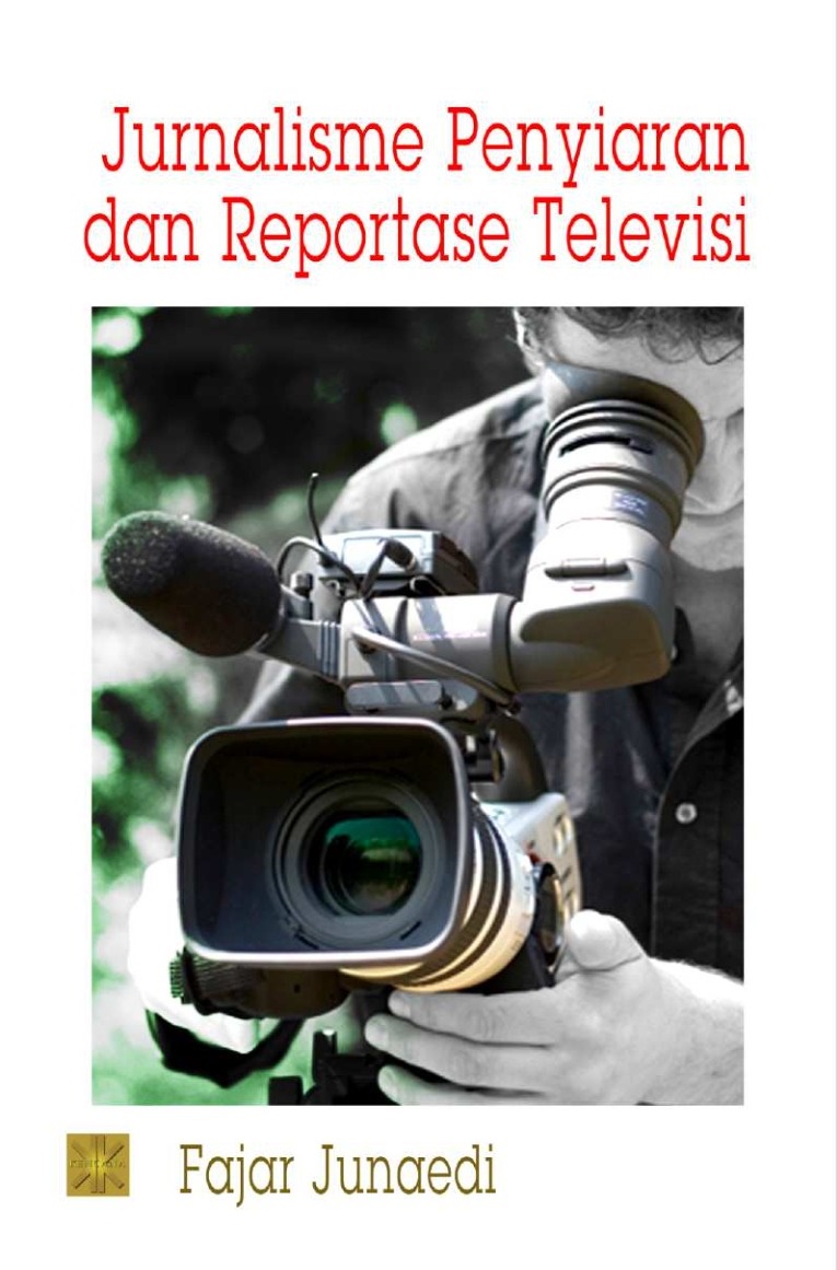 Jurnalisme Penyiaran dan Reportase Televisi