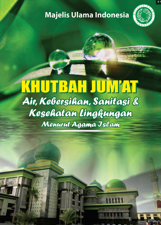 Khutbah Jum'at : air, kebersihan, sanitasi dan kesehatan lingkungan menurut agama Islam