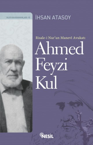 Risale-i Nur'un manevî avukatı Ahmed Feyzi Kul