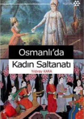 Osmanlıda Kadın Saltanatı