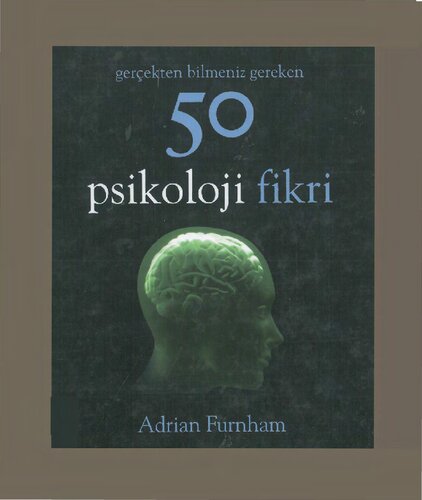 Gerçekten Bilmeniz Gereken 50 Psikoloji Fikri