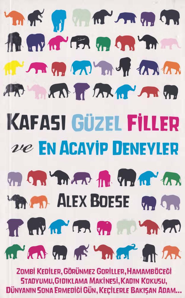 Kafası Güzel Filler ve En Acayip Deneyler