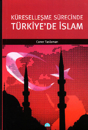 Küreselleşme Sürecinde Türkiye'de İslam