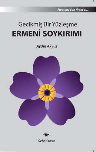 Gecikmiş Bir Yüzleşme Ermeni Soykırımı