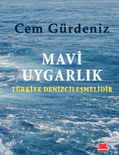 Mavi Uygarlık - Türkiye Denizcileşmelidir