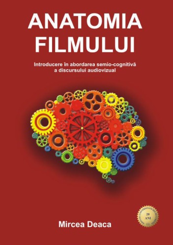 Anatomia cognitivă a filmului : [introducere în abordarea semio-cognitivă a discursului audiovizual]