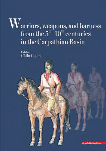 Warriors, weapons, and harness from the 5th-10th centuries in the Carpathian Basin