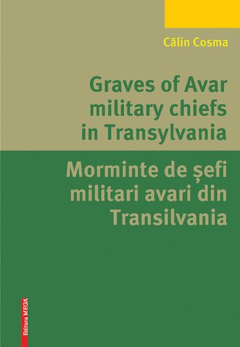 Graves of Avar military chiefs in Transylvania = Morminte de șefi militari avari din Transilvania