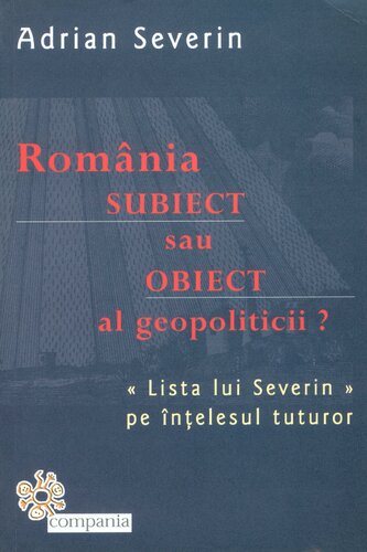 Romania - Subiect Sau Obiect Al Geopoliticului?