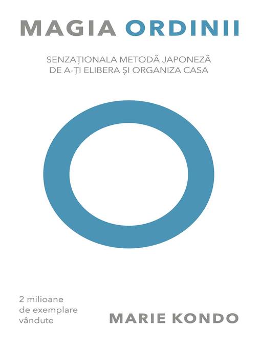 Magia ordinii. Senzaționala metodă japoneză de a-ți elibera și organiza casa