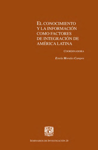 El conocimiento y la información como factores de integración de América Latina