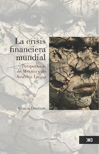 La crisis financiera mundial : perspectivas de México y de América Latina